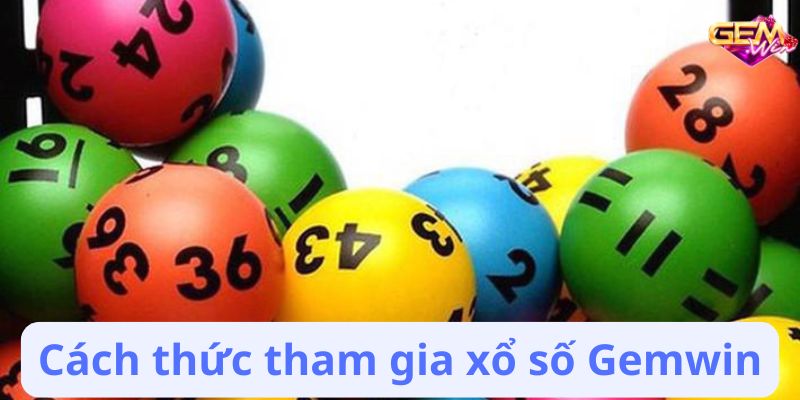 xo so gemwin 2 Cách thức tham gia xổ số Gemwin
